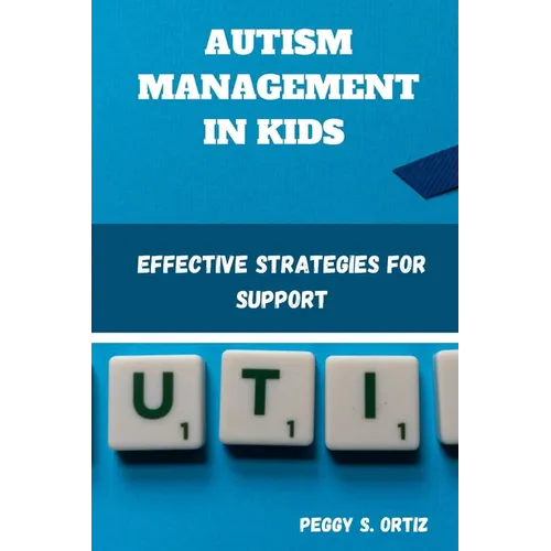 Autism Management in Kids: Effective Strategies for Support