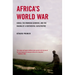 Africa's World War: Congo, the Rwandan Genocide, and the Making of a Continental Catastrophe