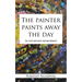 The painter paints away the day - A civil servant remembers