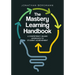 The Mastery Learning Handbook: A Competency-Based Approach to Student Achievement