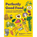 Perfectly Good Food: A Totally Achievable Zero Waste Approach to Home Cooking