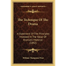 The Technique Of The Drama: A Statement Of The Principles Involved In The Value Of Dramatic Material (1892)