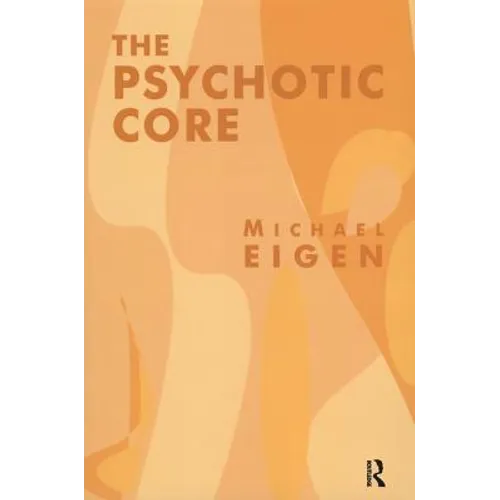 The Psychotic Core