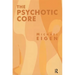 The Psychotic Core