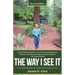 The Way I See It: A Candid Review of Lessons from Life so far