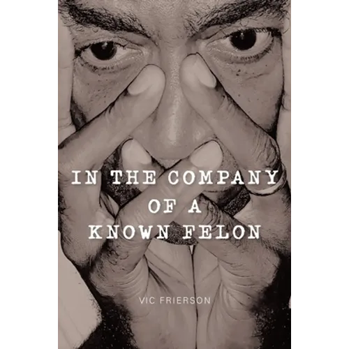 In the Company of a Known Felon