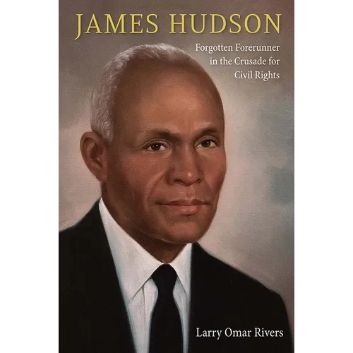James Hudson: Forgotten Forerunner in the Crusade for Civil Rights