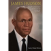 James Hudson: Forgotten Forerunner in the Crusade for Civil Rights