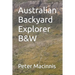 Australian Backyard Explorer B&W