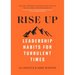 Rise Up: Leadership Habits for Turbulent Times