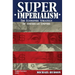 Super Imperialism. The Economic Strategy of American Empire. Third Edition