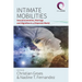 Intimate Mobilities: Sexual Economies, Marriage and Migration in a Disparate World