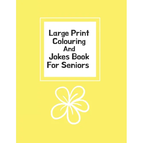 Large Print Colouring And Jokes Book For Seniors: Colouring Books For Seniors With Low Vision (UK Version)