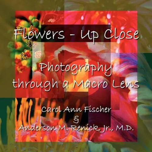 Flowers - Up Close: Photography through a Macro Lens