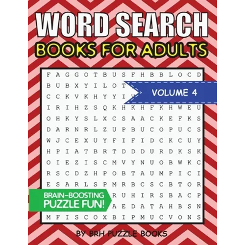 Word Search Books For Adults: 100 Word Search Puzzles For Adults - Brain-Boosting Fun Vol 4