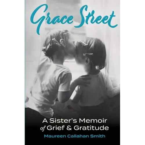 Grace Street: A Sister's Memoir of Grief & Gratitude