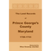 The Land Records of Prince George's County, Maryland, 1726-1733