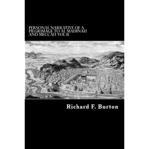Personal Narrative of a Pilgrimage to Al-Madinah and Meccah Vol II