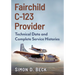Fairchild C-123 Provider: Technical Data and Complete Service Histories