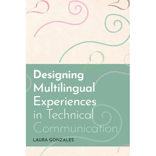 Designing Multilingual Experiences in Technical Communication