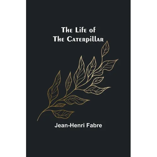 The Life of the Caterpillar