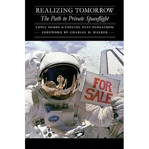 Realizing Tomorrow: The Path to Private Spaceflight