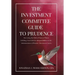 The Investment Committee Guide to Prudence: Increasing the Odds of Success When Fulfilling Your Fiduciary Responsibilities in the Administration of Pe