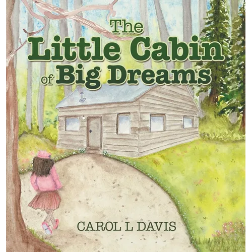 The Little Cabin of Big Dreams