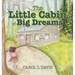 The Little Cabin of Big Dreams