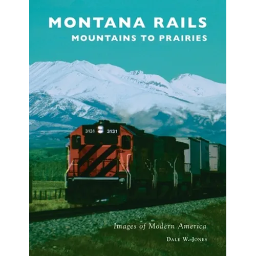 Montana Rails: Mountains to Prairies