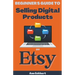 Beginner's Guide To Selling Digital Products On Etsy