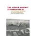 The Alaska Highway in World War II: The U.S. Army of Occupation in Canada's Northwest