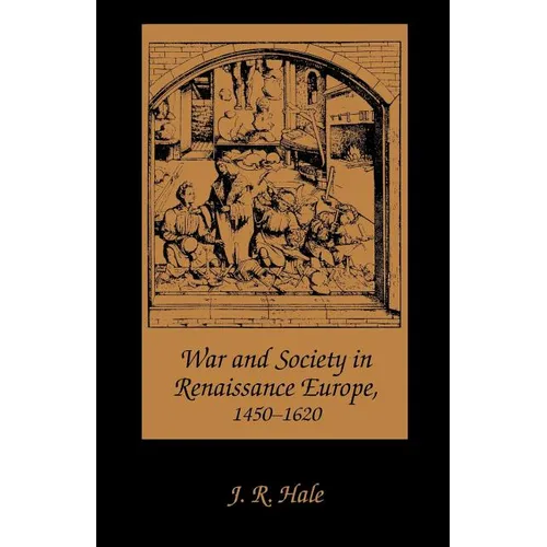 War and Society in Renaissance Europe, 1450-1620