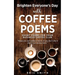 Brighten Everyone's Day with COFFEE POEMS Short poems for your business coffee club