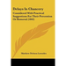 Delays In Chancery: Considered With Practical Suggestions For Their Prevention Or Removal (1843)