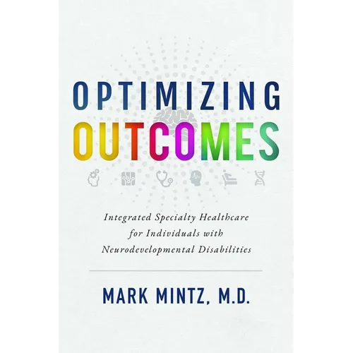 Optimizing Outcomes: Integrated Specialty Healthcare for Individuals with Neurodevelopmental Disabilities