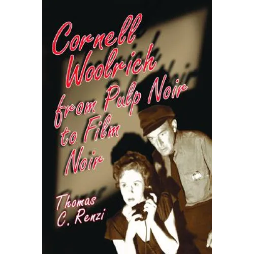 Cornell Woolrich from Pulp Noir to Film Noir