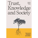 Trust, Knowledge and Society: Trust as the foundation of societal development