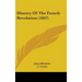 History Of The French Revolution (1847)