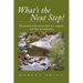 What's the Next Step?: My Journey with Cancer as a Caregiver and Then as a Caretaker
