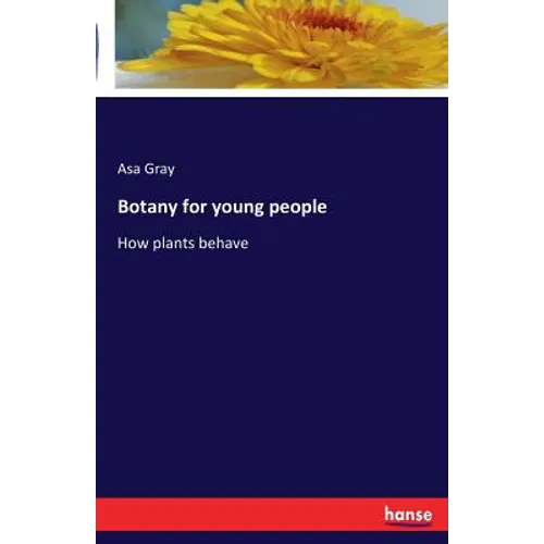 Botany for young people: How plants behave