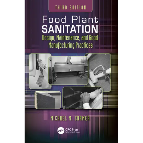 Food Plant Sanitation: Design, Maintenance, and Good Manufacturing Practices