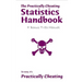 The Practically Cheating Statistics Handbook + Bonus TI-83 Manual