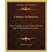 A History Of Dentistry: From The Most Ancient Times Until The End Of The Eighteenth Century