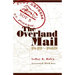 The Overland Mail, 1849-1869: Promoter of Settlement Precursor of Railroads