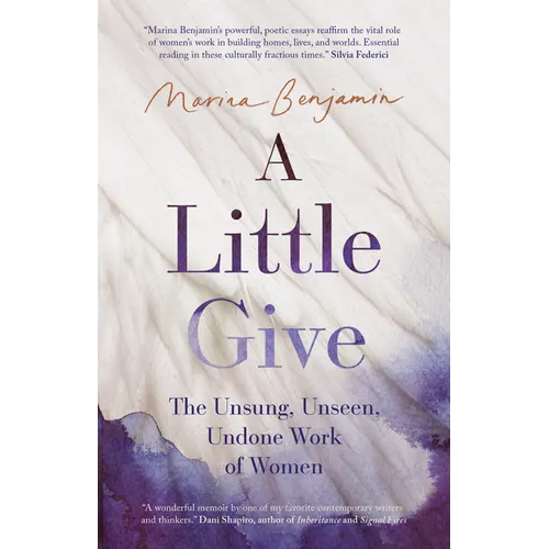 A Little Give: The Unsung, Unseen, Undone Work of Women