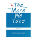 The More We Take