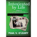 Intoxicated by Life: A Memoir of a Dysfunctional Irish-American Family
