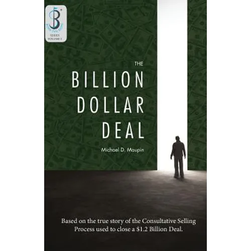 The Billion-Dollar Deal: Consultative Selling