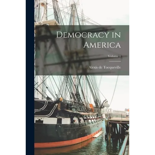 Democracy in America; Volume 1